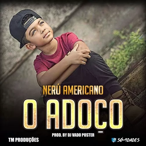 Nerú Americano – Adoço (ft. Dj Vado Poster) 2017