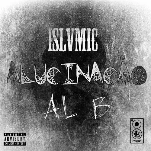 ISLVMIC feat. Al B – Alucinação (Hip Hop) 2017