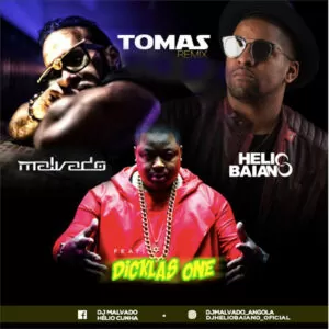 Dj Malvado & Dj Hélio Baiano feat. Dicklas One - Tómas (Afro House Remix) 2017