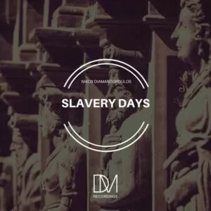 Nikos Diamantopoulos - Slavery Days (Afro House) 2017