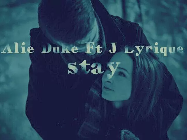 Alie Duke feat. J-Lyrique – Stay (Afro House) 2017