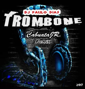 Dj Cabuata Jr. feat. Paulo Dias - Trombone Remix (Afro House) 2017