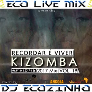 Dj Ecozinho - Kizomba (Recordar é Viver) Mix 2017 Vol. 19