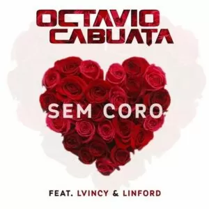 DJ Octávio Cabuata feat. L'vincy & Linford - Sem Coro (Kizomba) 2017