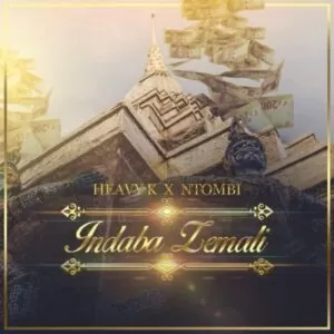 Heavy K feat. Ntombi - Indaba Zemali (Afro House) 2017
