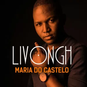 Livongh - Maria do Castelo (Kizomba) 2017