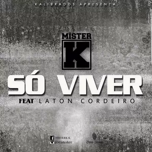 Mister K feat. Laton Cordeiro – Só Viver (HIp Hop) 2017