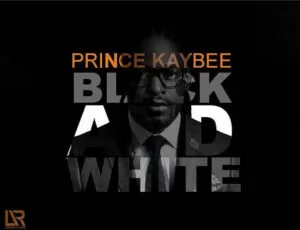 Prince Kaybee - Black & White (Afro House) 2017