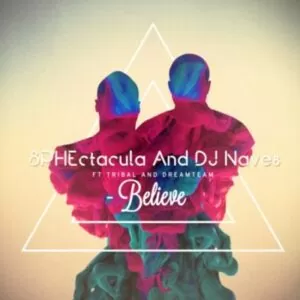 SPHEctacula & DJ Naves feat. Tribal & DreamTeam - Believe (Afro House) 2017