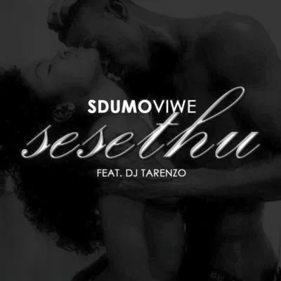 Sdumo Viwe feat. DJ Tarenzo – Sesethu (Afro House) 2017