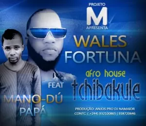 Wales Fortuna e Mano-Dú feat. Charotan - Tchibaculé (Afro House) 2017