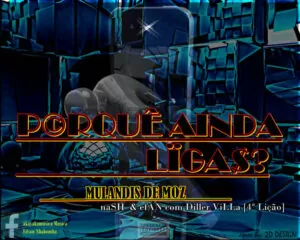 Mulandis de Moz feat. Diller Villa - Porquê Ainda Ligas (Ghetto Zouk) 2017