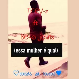 Trey-Z feat. Neto Johns - Essa Mulher é Qual (Zouk) 2017