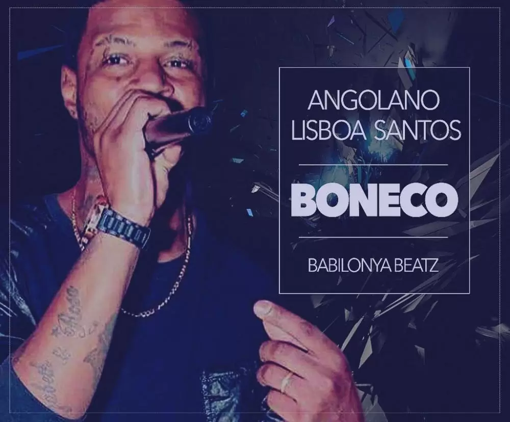 Angolano Lisboa Santos – Boneco (Tarraxinha) 2017