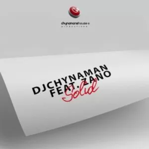 DJ Chynaman feat. Zano - Solid (Deep House) 2017