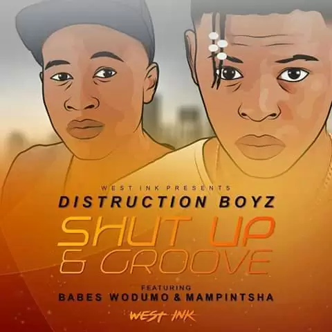 Distruction Boyz feat. Babes Wodumo & Mampintsha – Shut Up & Groove (Remix) 2017