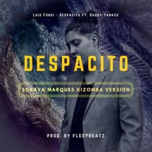 Soraya Marques - Despacito (Kizomba) 2017