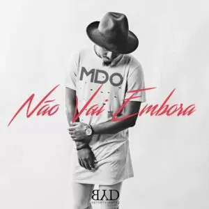 MDO - Não Vai Embora (Kizomba) 2017