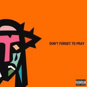 AKA & Anatii - Don’t Forget To Pray (2017)