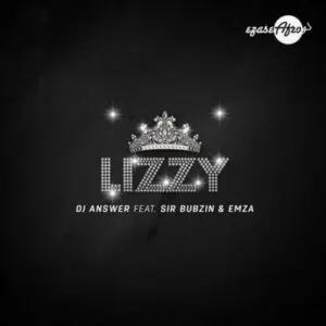 DJ Answer feat. Sir Bubzin & Emza - Lizzy (Afro House) 2017