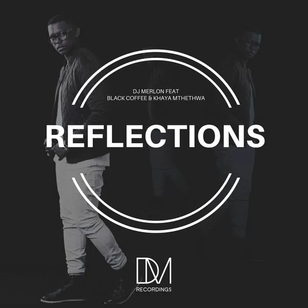 DJ Merlon, Black Coffee, Khaya Mthethwa – Reflections (Cuebur & D-Malice Remix) 2017