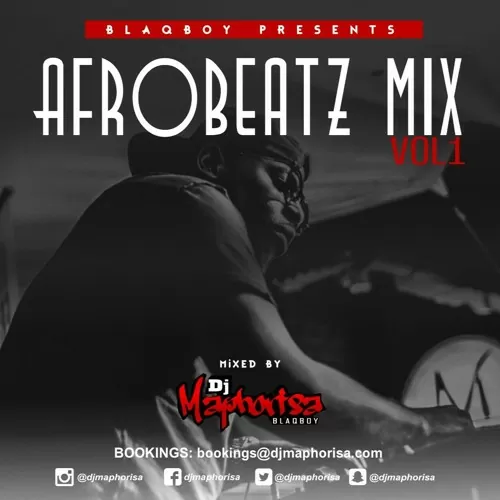 Dj Maphorisa – Afrobeatz Mix Vol.1 2017