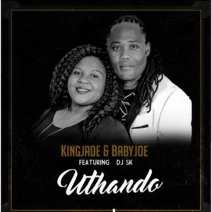 KingJade & BabyJoe feat. DJ SK - Uthando (Afro House) 2017