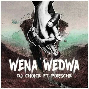 Dj Choice feat. Porsche - Wena Wedwa (Afro House) 2017