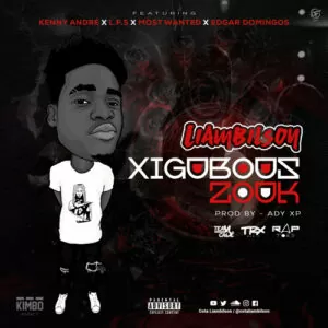Liambilson - XigubousZouk (feat. Kenny André, L.F.S, Most Wanted & Edgar Domingos) 2017