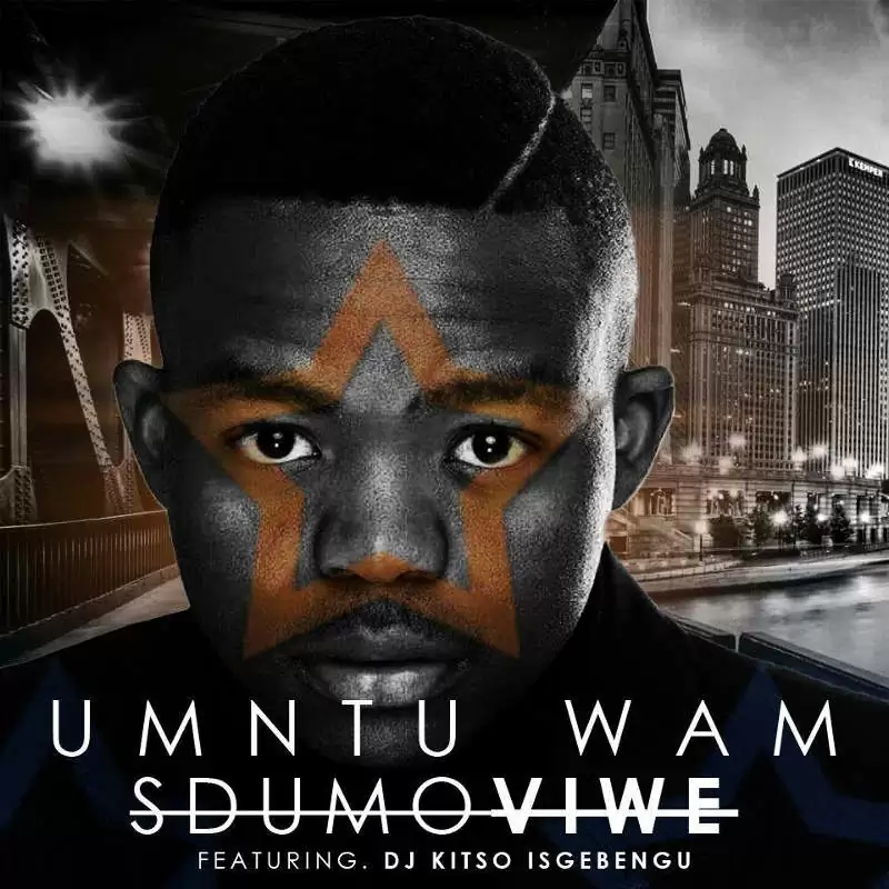 Sdumo Viwe feat. DJ Kitso Isgebengu – Umuntu Wam (Afro House) 2017
