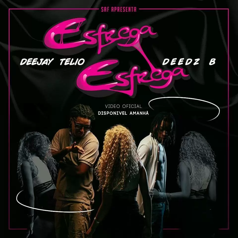 Deejay Telio & Deedz B – Esfrega Esfrega (2017)