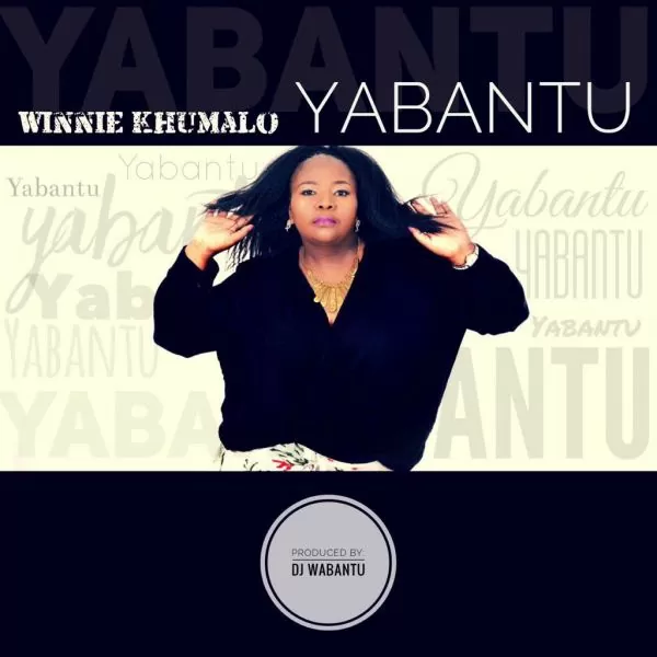 Winnie Khumalo – Yabantu (Gqom) 2017