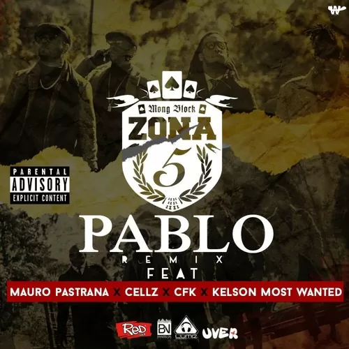 Zona 5 – Pablo Remix (feat. Mauro Pastrana, Cellz, CFK, Kelson Most Wanted) 2017