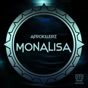 AfroKillerz - Monalisa [EP] 2017