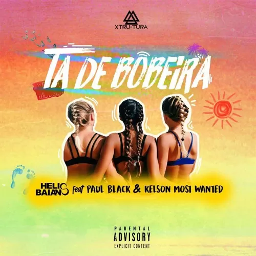 Dj Helio Baiano – Ta de Bobeira (feat. Paul Black & Kelson Most Wanted) 2017