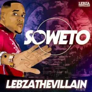 Lebza The Villain feat. Tete - Soweto (Afro House) 2017