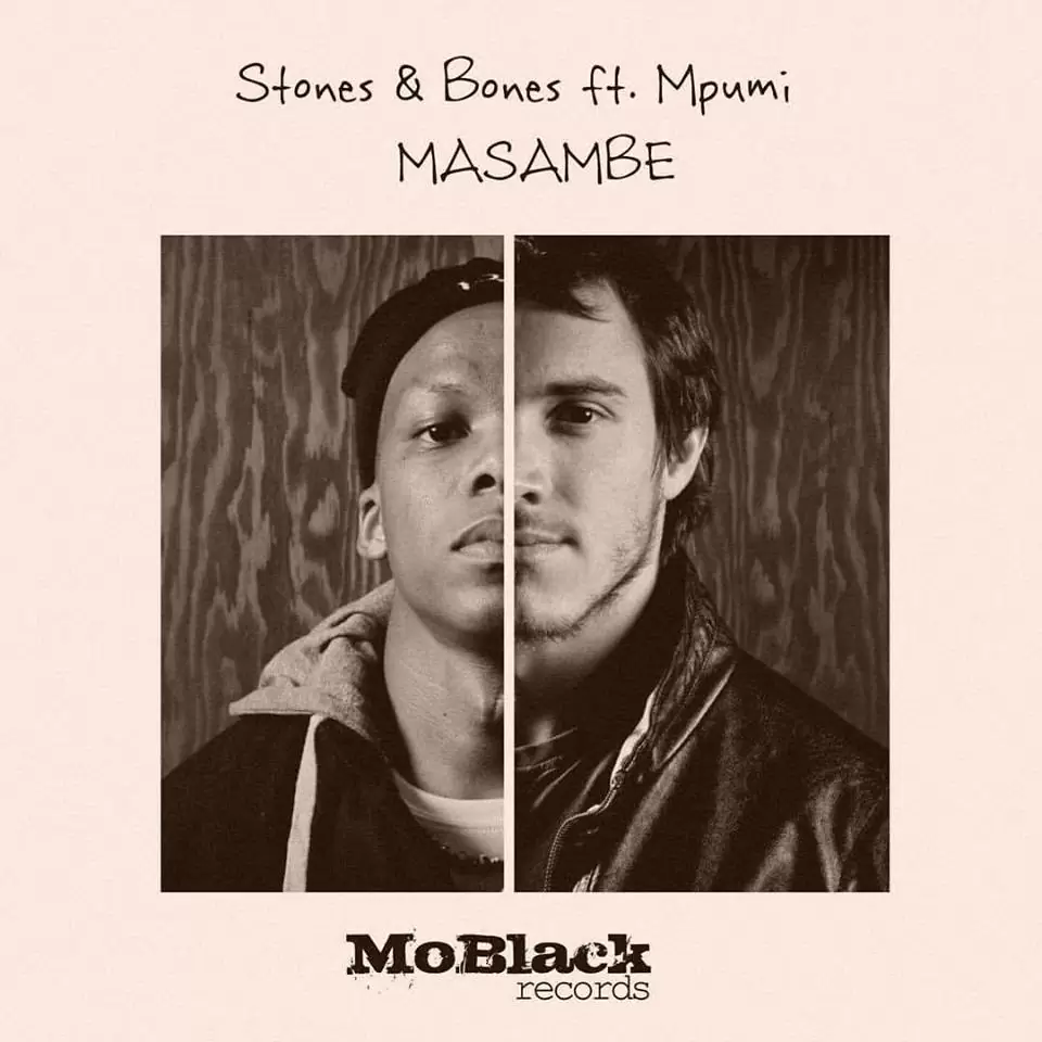 Stones & Bones – Masambe feat. Mpumi (Afro House) 2017