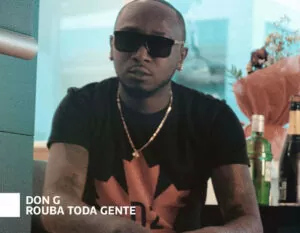 Don G - Rouba Toda Gente (feat. Godô & Van Sophie) 2017