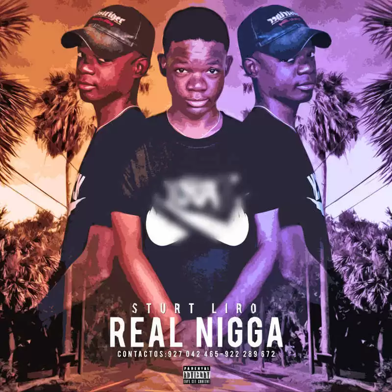 Sturt Liro – Real Nigga (2017)