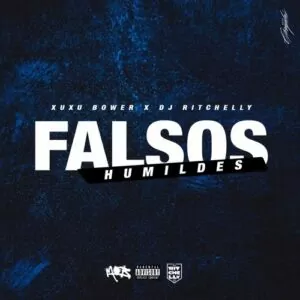 Xuxu Bower - Falsos Humildes (feat. DJ Ritchelly) 2017