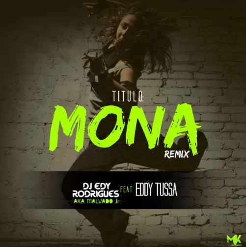 Dj Malvado Jr. feat. Eddy Tussa – Mona (Afro Remix) 2017
