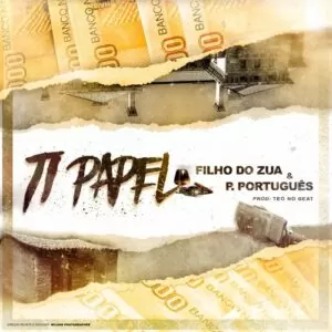 Filho do Zua & Puto Português - Ti Papel (2017)