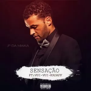 JP da Maika - Sensação (feat. Vui Vui & Khadaff) 2017