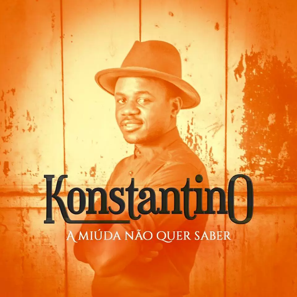Konstantino – Miuda Não Quer Saber (Kizomba) 2017