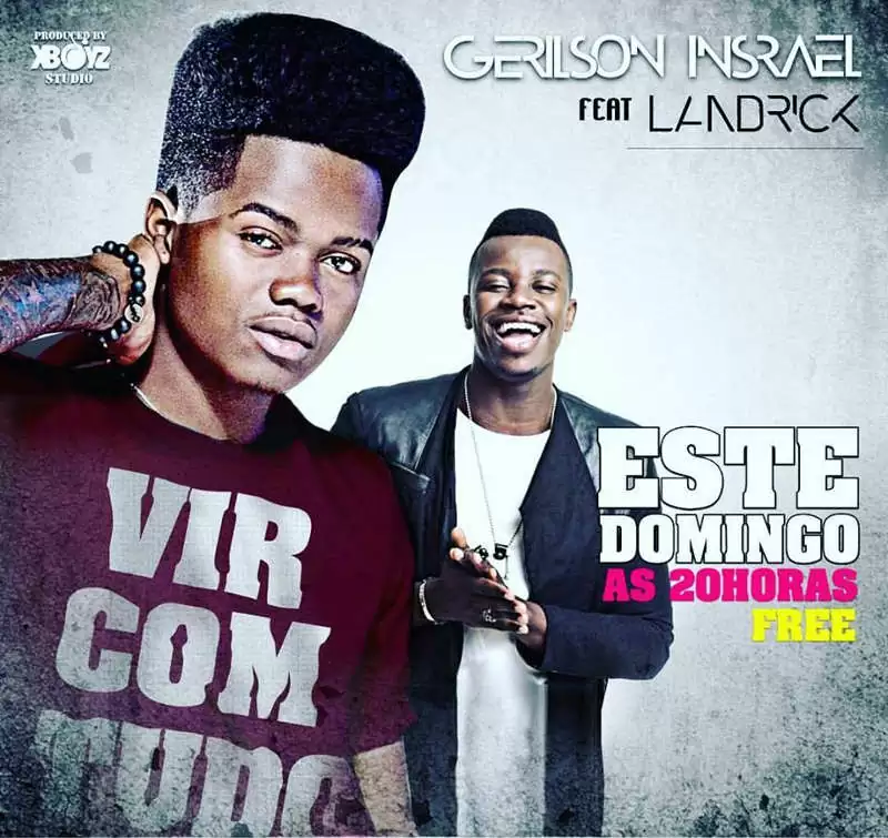 Gerilson Insrael feat. Landrick – Vir Com Tudo (Kizomba) 2017