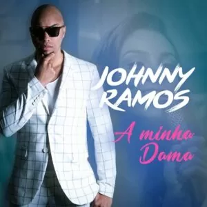Johnny Ramos - A Minha da Dama (Kizomba) 2017