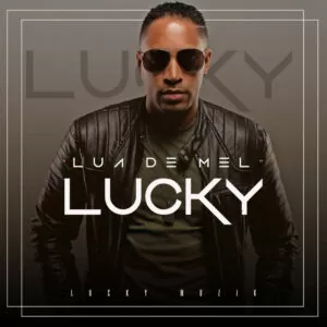 Lucky - Lua de Mel (Kizomba) 2017