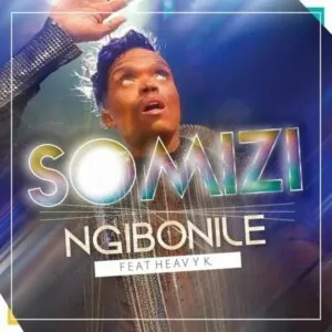 Somizi - Ngibonile (feat. Heavy K) 2017