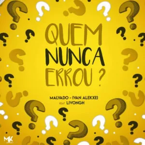 Dj Malvado, Ivan Alekxei - Quem Nunca Errou (feat. Livongh) 2017
