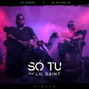 DJ Pausas & DJ Palhas Jr - Só Tu (feat. Lil Saint) 2017